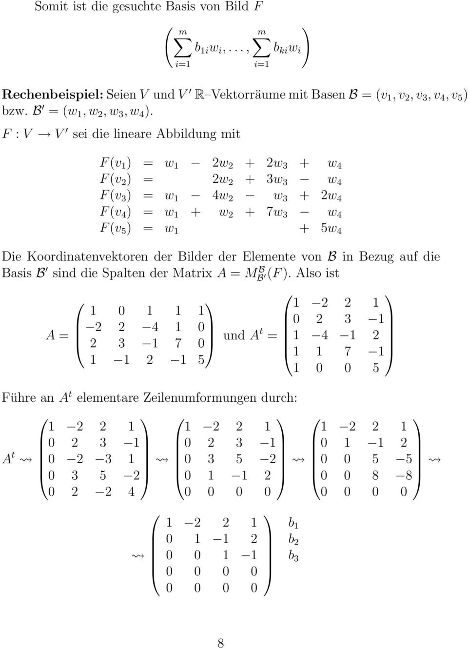 Koordinatenvektoren der ilder der Elemente von in ezug auf die asis sind die Spalten der Matrix A = M (F ).