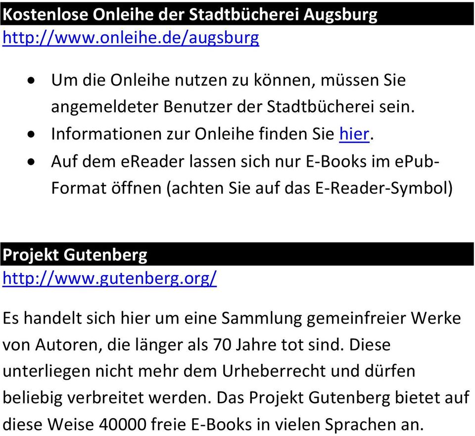 Auf dem ereader lassen sich nur E-Books im epub- Format öffnen (achten Sie auf das E-Reader-Symbol) Projekt Gutenberg http://www.gutenberg.