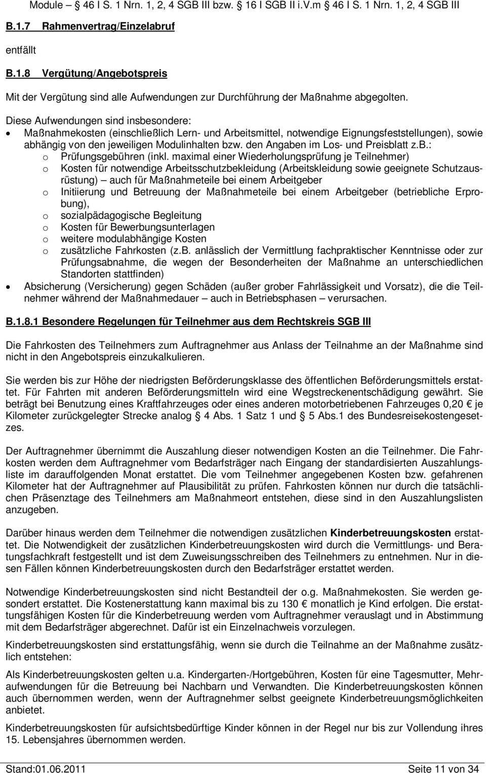 den Angaben im Los- und Preisblatt z.b.: o Prüfungsgebühren (inkl.