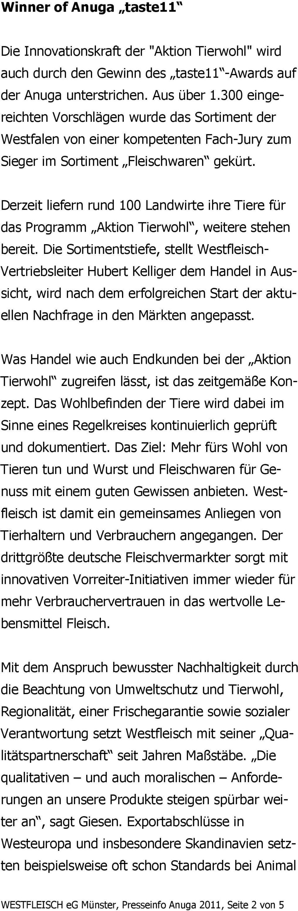 Derzeit liefern rund 100 Landwirte ihre Tiere für das Programm Aktion Tierwohl, weitere stehen bereit.