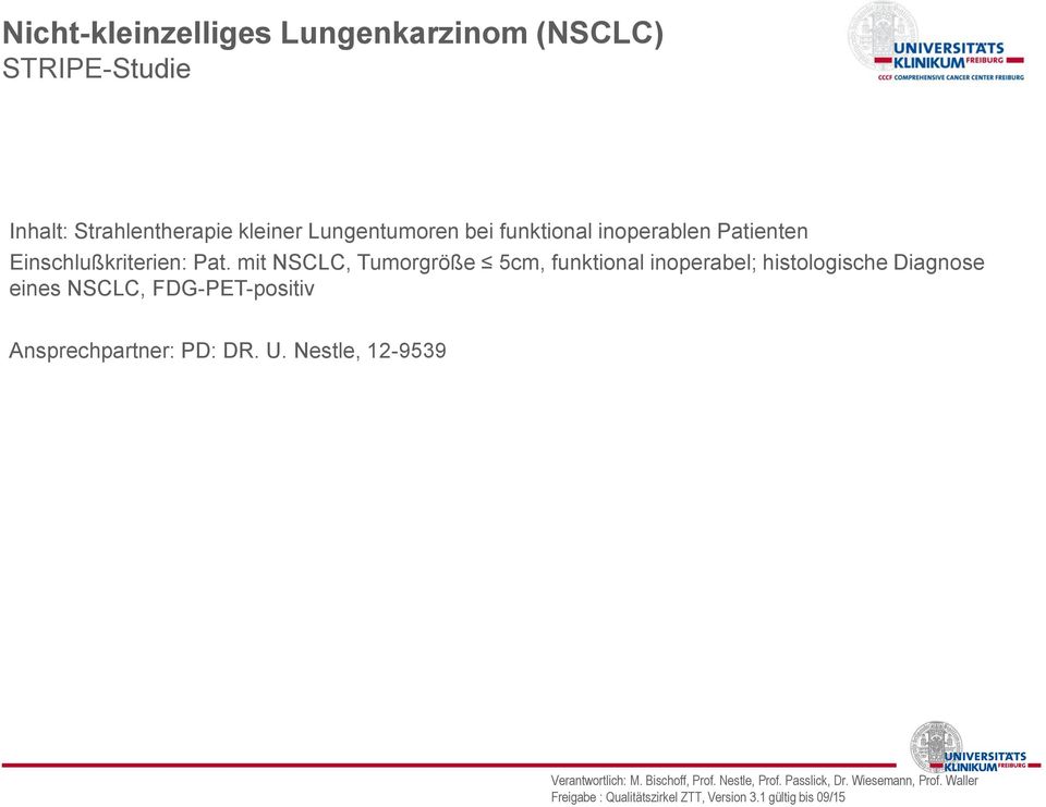 mit NSCLC, Tumorgröße 5cm, funktional inoperabel; histologische