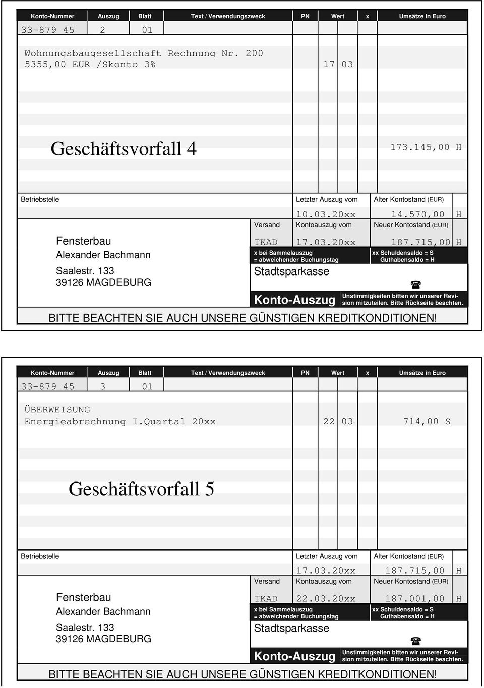 715,00 H x bei Sammelauszug xx Schuldensaldo = S = abweichender Buchungstag Guthabensaldo = H Stadtsparkasse 39126 MAGDEBURG Konto-Auszug BITTE BEACHTEN SIE AUCH UNSERE GÜNSTIGEN KREDITKONDITIONEN!