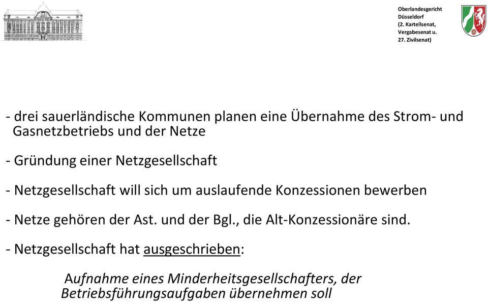 bewerben - Netze gehören der Ast. und der Bgl., die Alt-Konzessionäre sind.