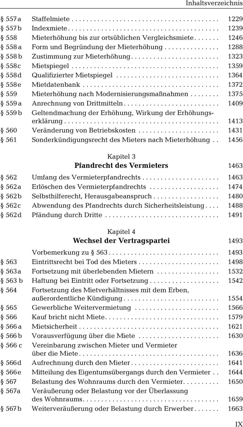 ........................... 1364 558e Mietdatenbank..................................... 1372 559 Mieterhöhung nach Modernisierungsmaßnahmen........ 1375 559 a Anrechnung von Drittmitteln.