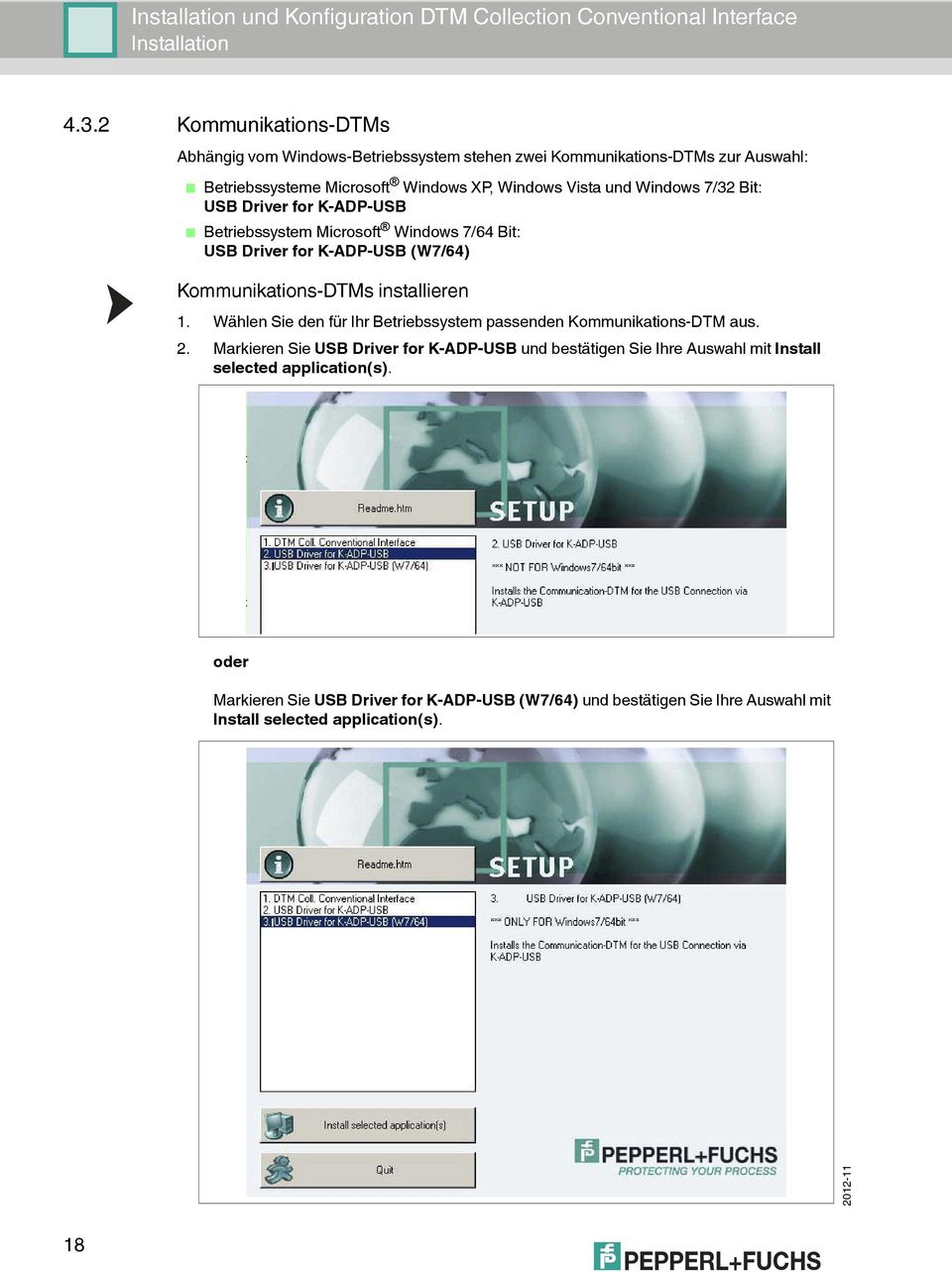 Windows 7/32 Bit: USB Driver for K-ADP-USB Betriebssystem Microsoft Windows 7/64 Bit: USB Driver for K-ADP-USB (W7/64) Kommunikations-DTMs installieren 1.