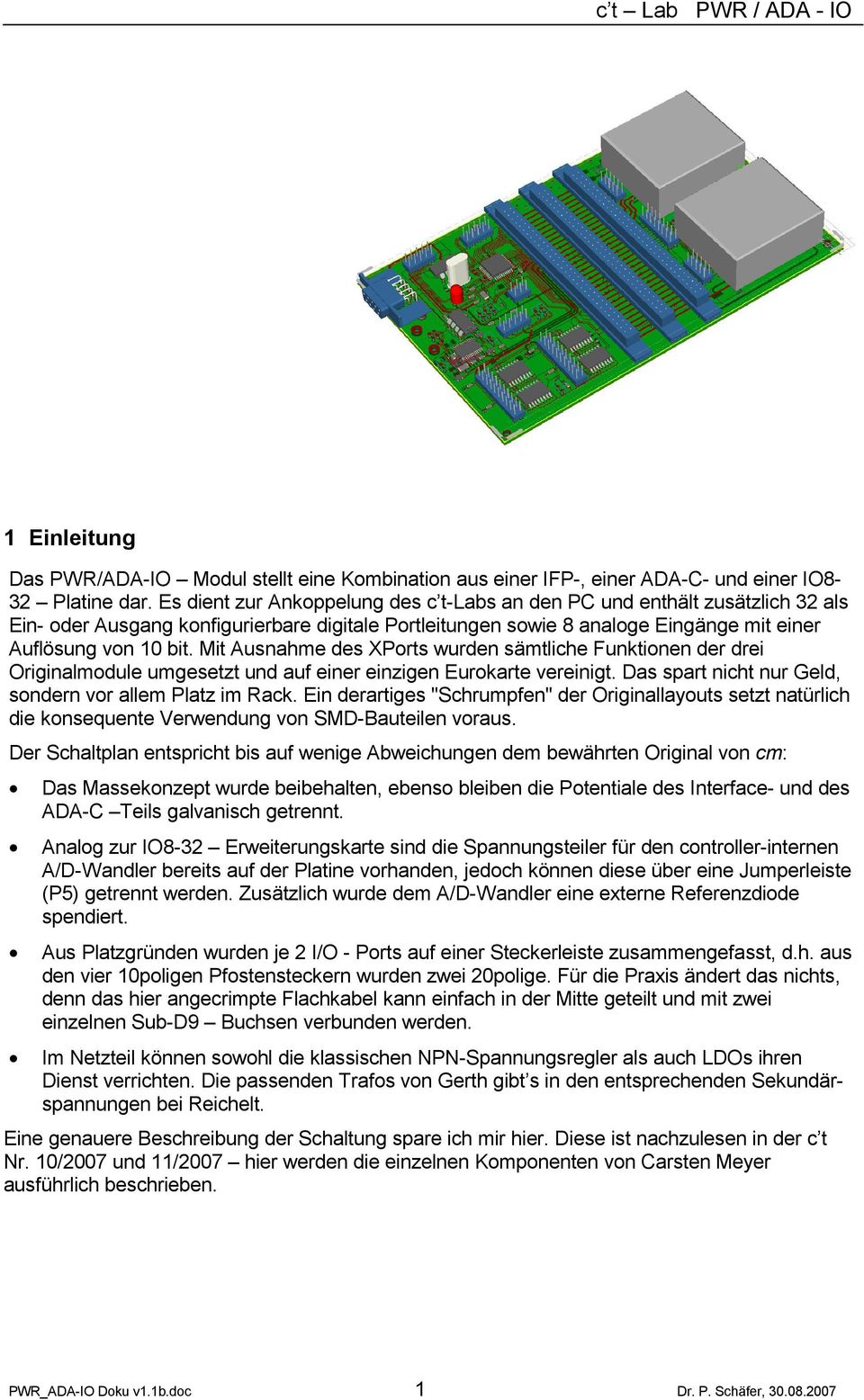 Mit Ausnahme des XPorts wurden sämtliche Funktionen der drei Originalmodule umgesetzt und auf einer einzigen Eurokarte vereinigt. Das spart nicht nur Geld, sondern vor allem Platz im Rack.