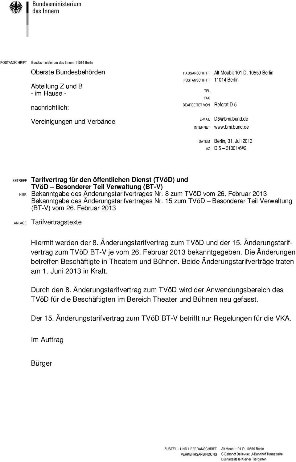 Juli 2013 AZ D 5 31001/6#2 Tarifvertrag für den öffentlichen Dienst (TVöD) TVöD Besonderer Teil Verwaltung (BT-V) HIER Bekanntgabe des Änderungstarifvertrages Nr. 8 zum TVöD vom 26.