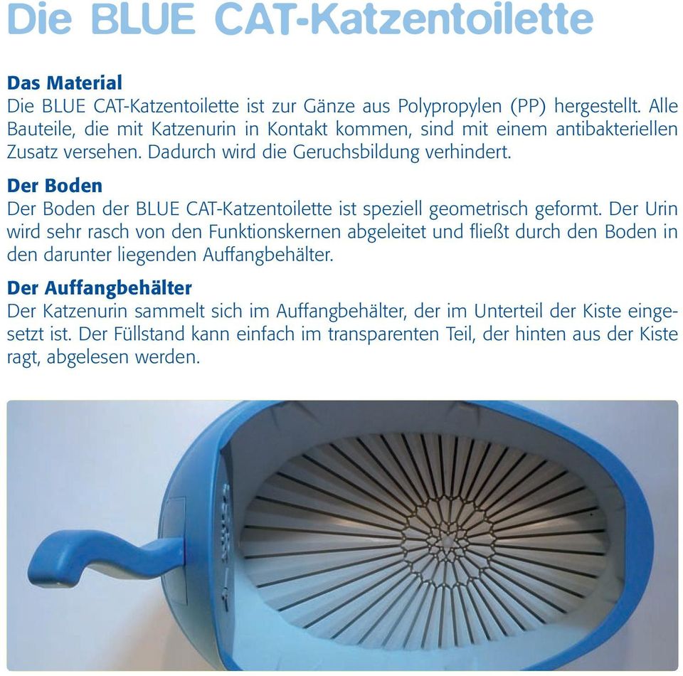 Der Boden Der Boden der BLUE CAT-Katzentoilette ist speziell geometrisch geformt.