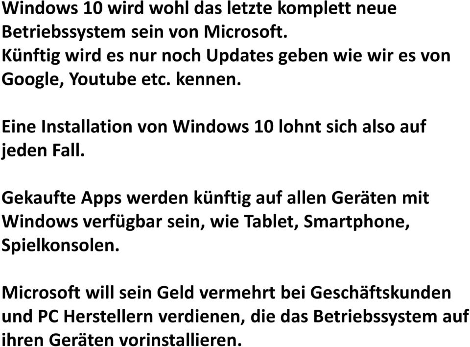 Eine Installation von Windows 10 lohnt sich also auf jeden Fall.