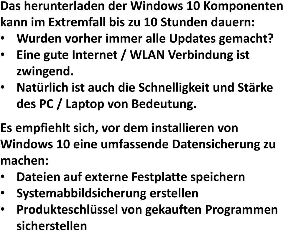 Natürlich ist auch die Schnelligkeit und Stärke des PC / Laptop von Bedeutung.