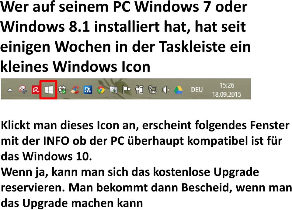 man dieses Icon an, erscheint folgendes Fenster mit der INFO ob der PC überhaupt kompatibel