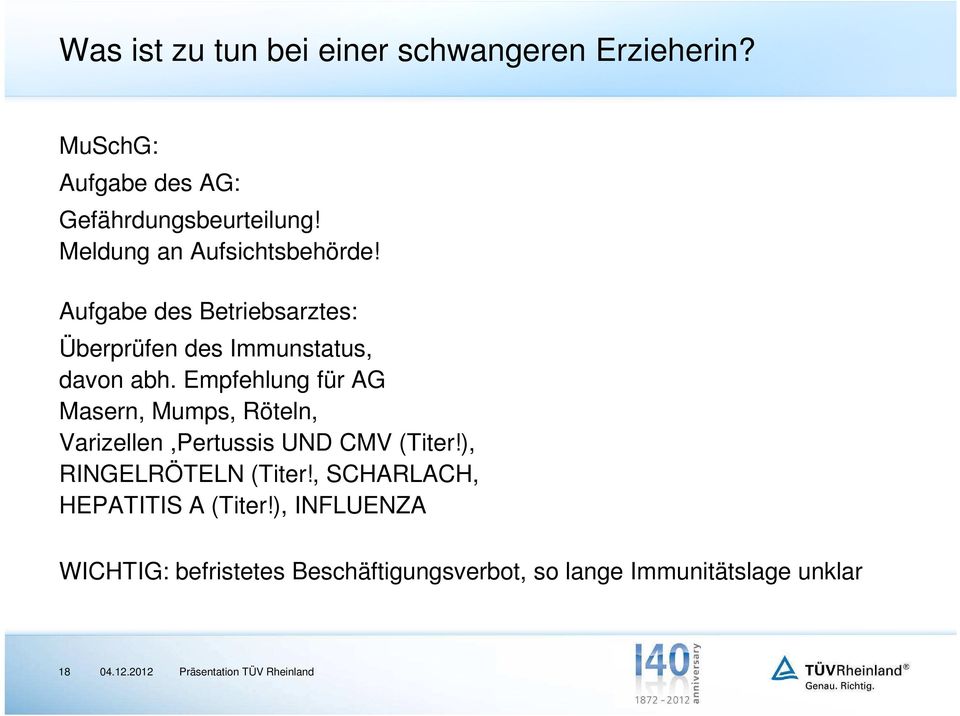 Empfehlung für AG Masern, Mumps, Röteln, Varizellen,Pertussis UND CMV (Titer!), RINGELRÖTELN (Titer!