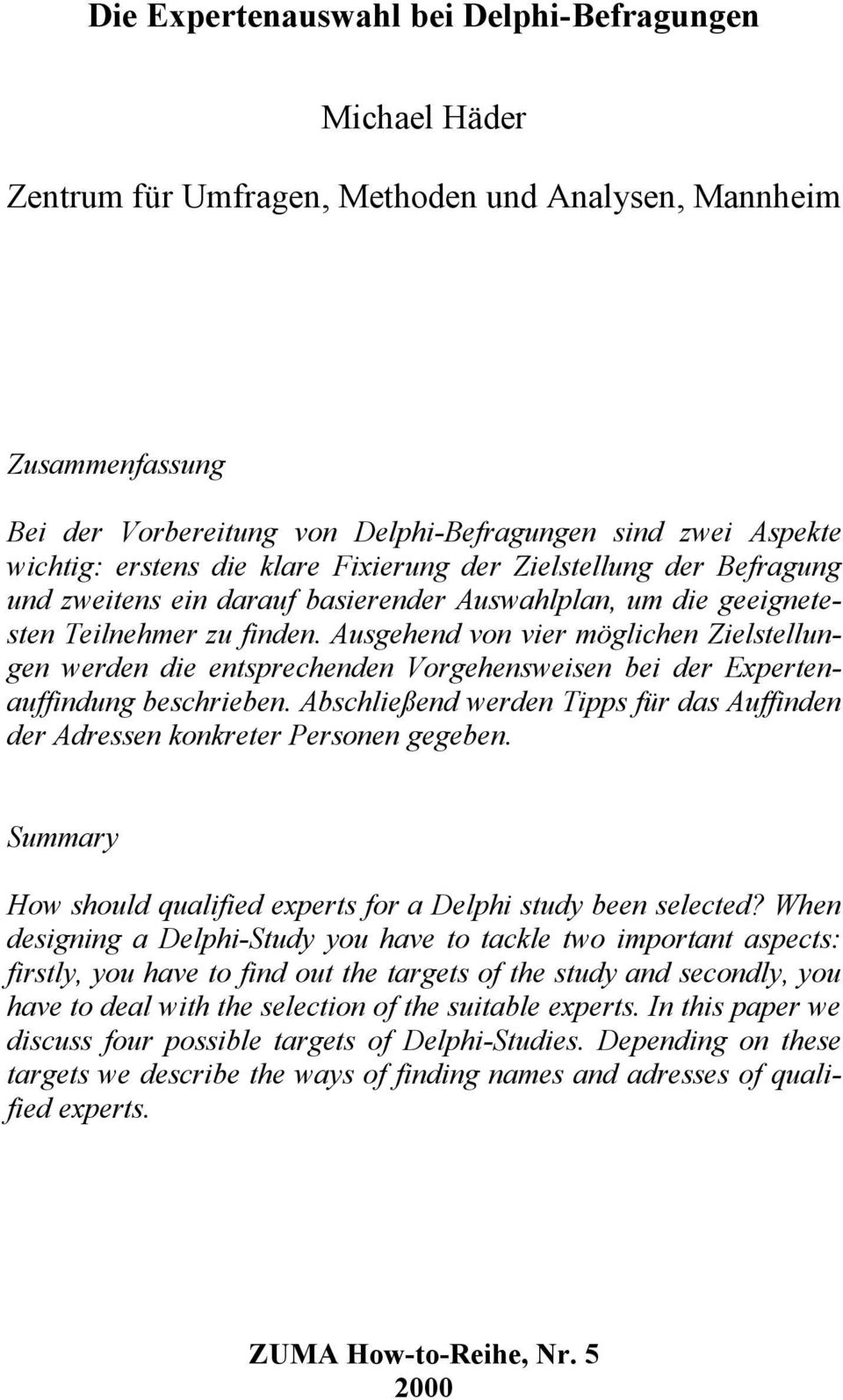 Ausgehend von vier möglichen Zielstellungen werden die entsprechenden Vorgehensweisen bei der Expertenauffindung beschrieben.