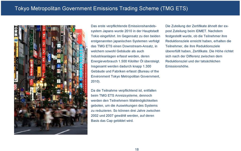 1.500 Kiloliter Öl übersteigt. Insgesamt werden dadurch knapp 1.300 Gebäude und Fabriken erfasst (Bureau of the Environment Tokyo Metropolitan Government, 2010).
