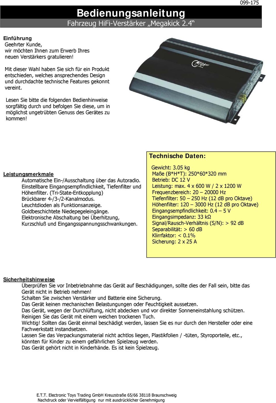 Lesen Sie bitte die folgenden Bedienhinweise sorgfältig durch und befolgen Sie diese, um in möglichst ungetrübten Genuss des Gerätes zu kommen!