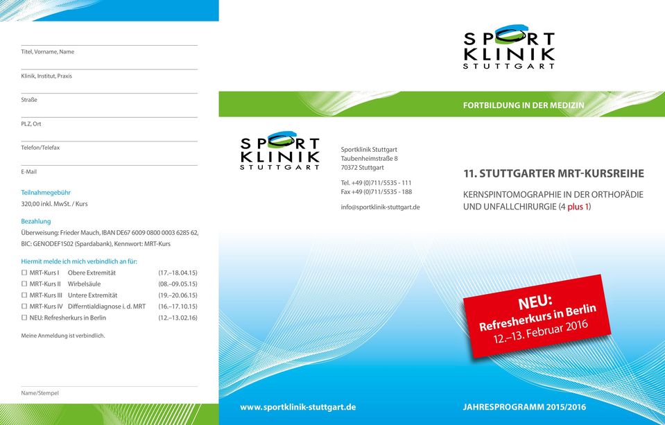+49 (0)711/5535-111 Fax +49 (0)711/5535-188 info@sportklinik-stuttgart.de 11.