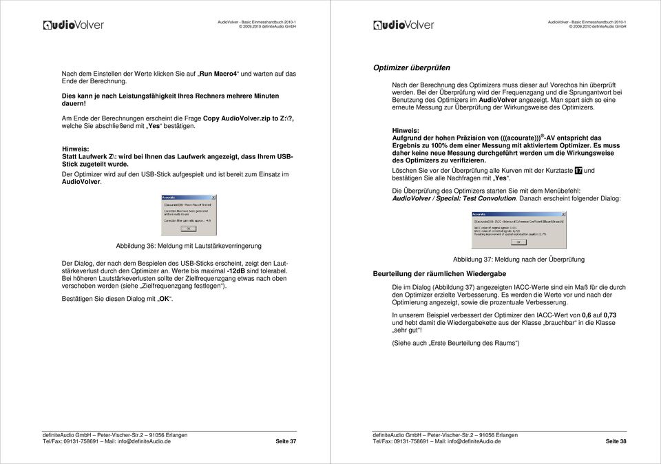 Statt Laufwerk Z\: wird bei Ihnen das Laufwerk angezeigt, dass Ihrem USB- Stick zugeteilt wurde. Der Optimizer wird auf den USB-Stick aufgespielt und ist bereit zum Einsatz im AudioVolver.