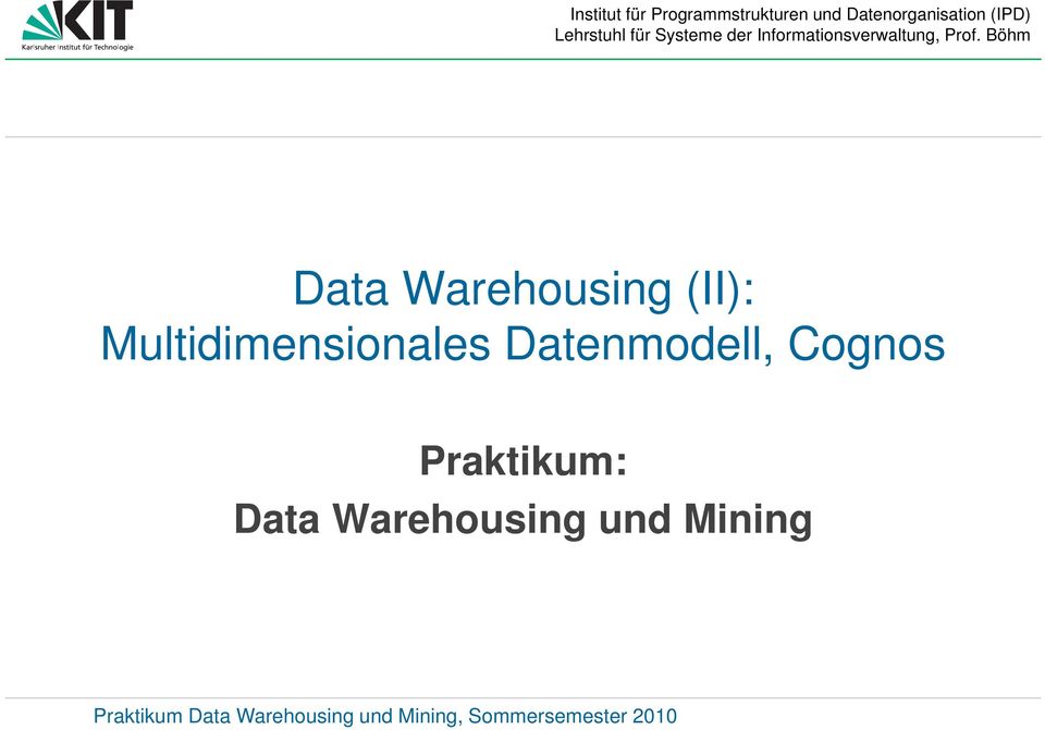 Praktikum: Data Warehousing und Mining