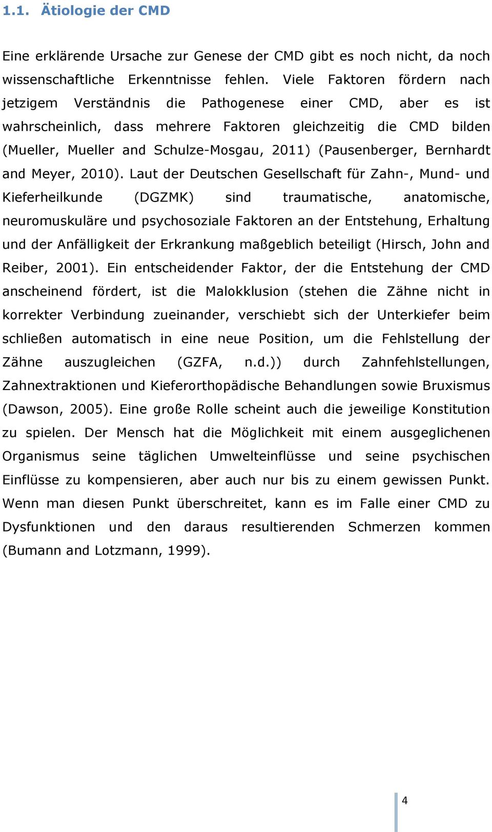 (Pausenberger, Bernhardt and Meyer, 2010).
