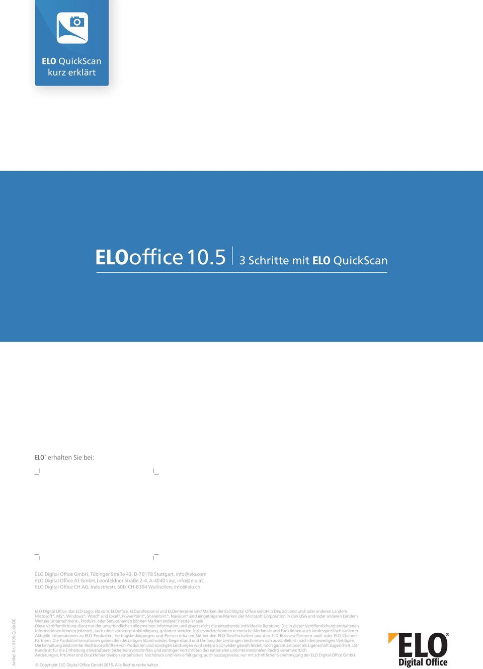 : A105-Quick-DE ELO Digital Office, das ELO Logo, elo.com, ELOoffice, ELOprofessional und ELOenterprise sind Marken der ELO Digital Office GmbH in Deutschland und/oder anderen Ländern.