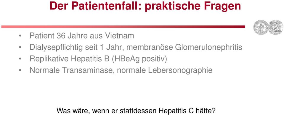 Replikative Hepatitis B (HBeAg positiv) Normale Transaminase,