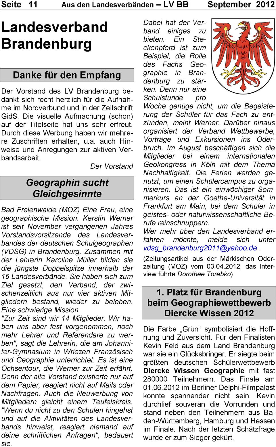 Der Vorstand Geographin sucht Gleichgesinnte Bad Freienwalde (MOZ) Eine Frau, eine geographische Mission.