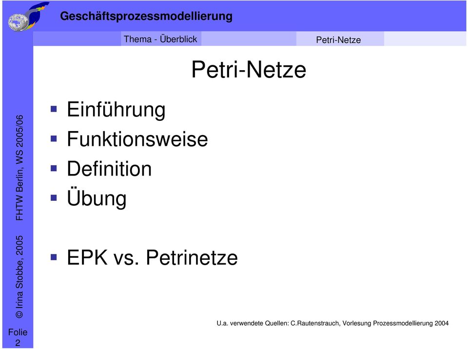 EPK vs. Petrinetze U.a. verwendete Quellen: C.