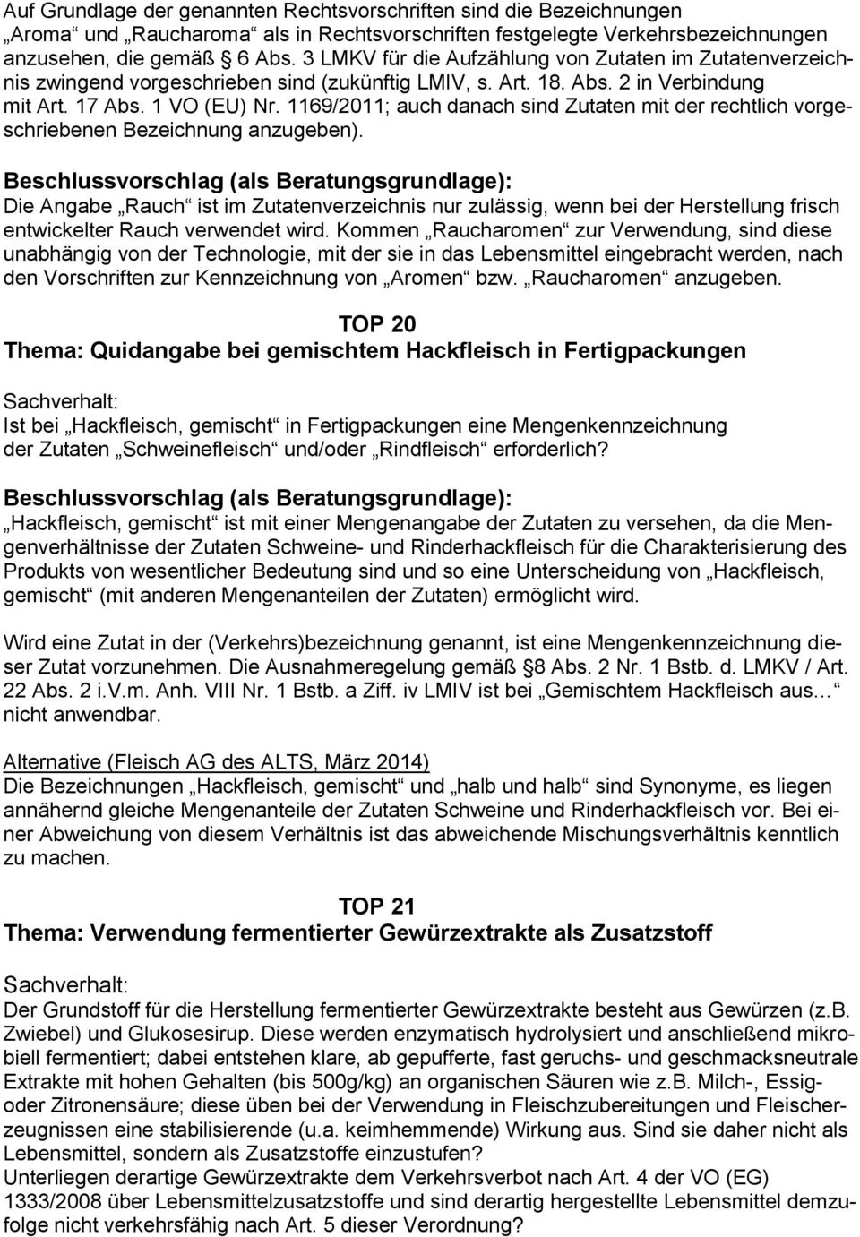 1169/2011; auch danach sind Zutaten mit der rechtlich vorgeschriebenen Bezeichnung anzugeben).