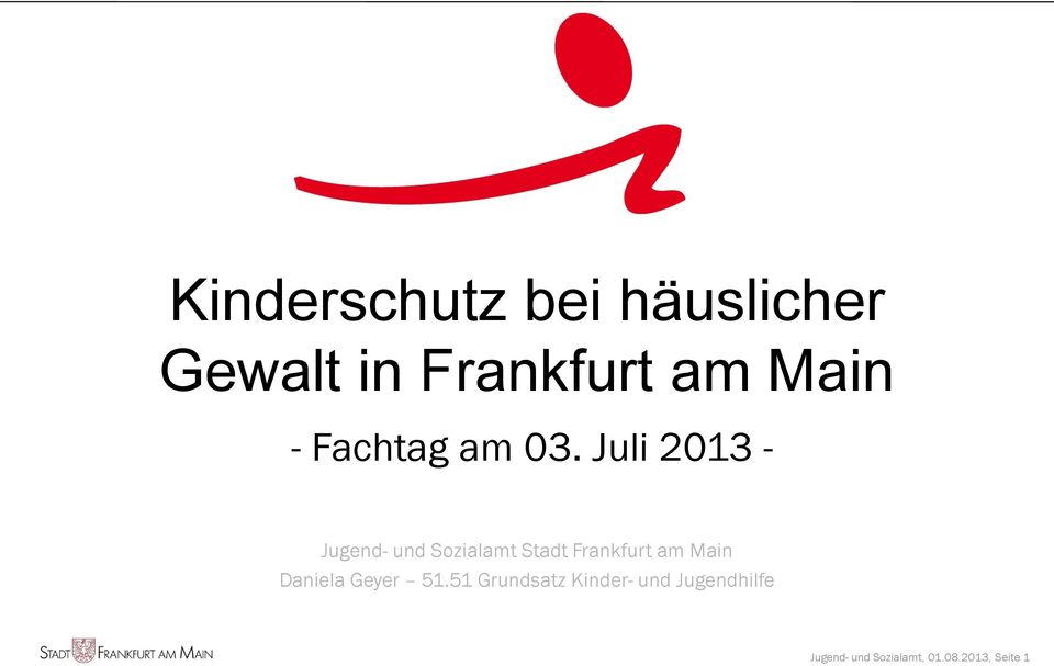 Juli 2013 - Jugend- und Sozialamt Stadt Frankfurt am