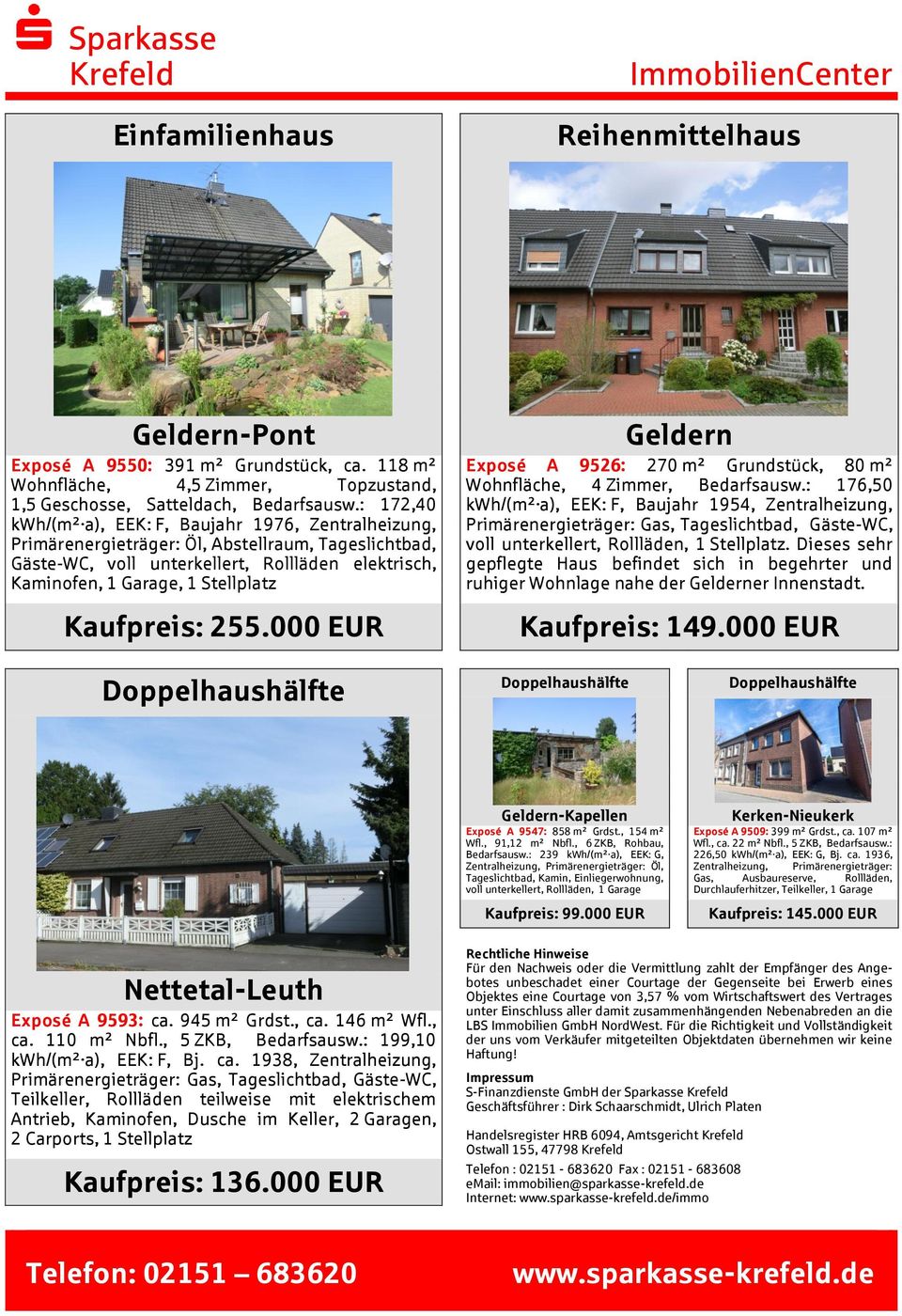 Kaufpreis: 255.000 EUR Geldern Exposé A 9526: 270 m² Grundstück, 80 m² Wohnfläche, 4 Zimmer, Bedarfsausw.