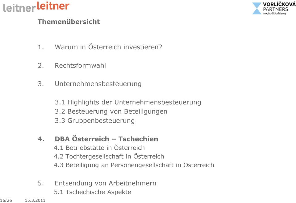 DBA Österreich Tschechien 4.1 Betriebstätte in Österreich 4.2 Tochtergesellschaft in Österreich 4.