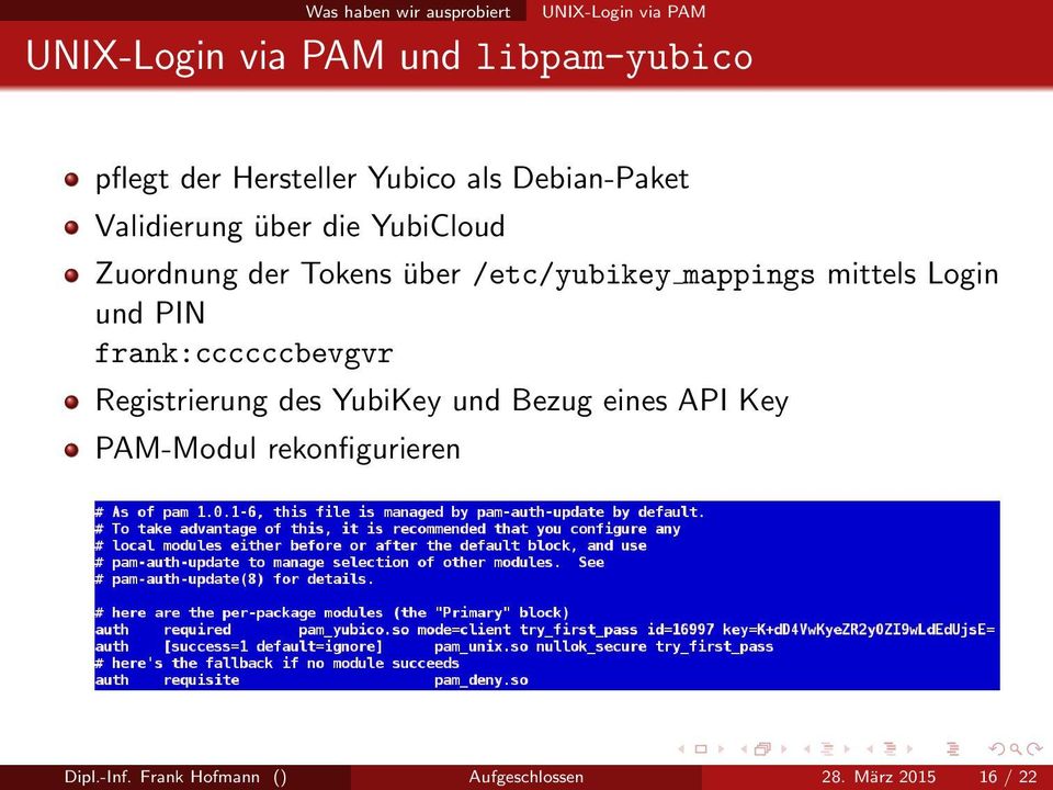 /etc/yubikey mappings mittels Login und PIN frank:ccccccbevgvr Registrierung des YubiKey und