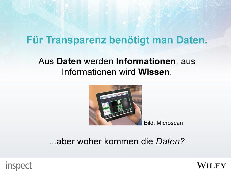 Informationen wird Wissen.