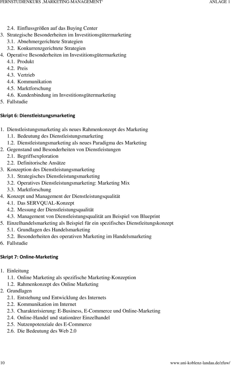 Fallstudie Skript 6: Dienstleistungsmarketing 1. Dienstleistungsmarketing als neues Rahmenkonzept des Marketing 1.1. Bedeutung des Dienstleistungsmarketing 1.2.