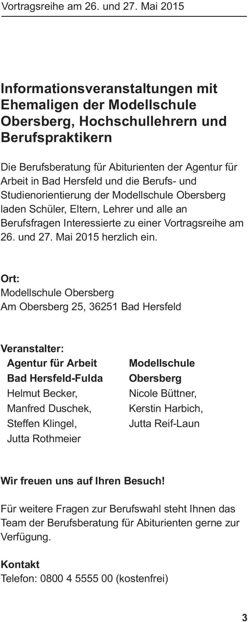 die Berufs- und Studienorientierung der Modellschule Obersberg laden Schüler, Eltern, Lehrer und alle an Berufsfragen Interessierte zu einer  Mai 2015 herzlich ein.