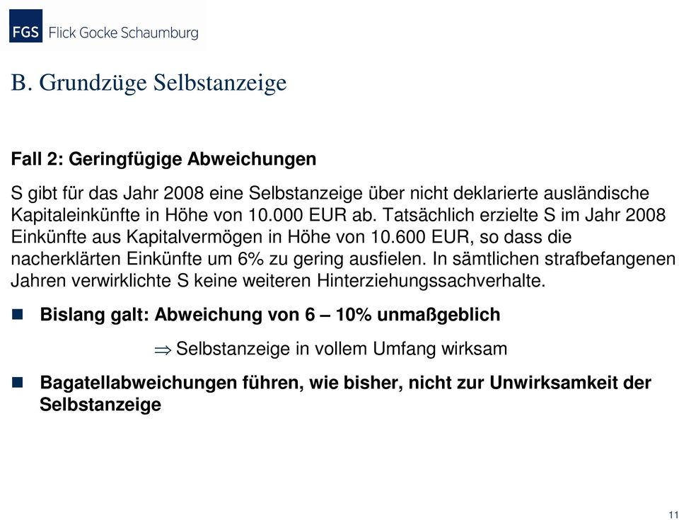 600 EUR, so dass die nacherklärten Einkünfte um 6% zu gering ausfielen.