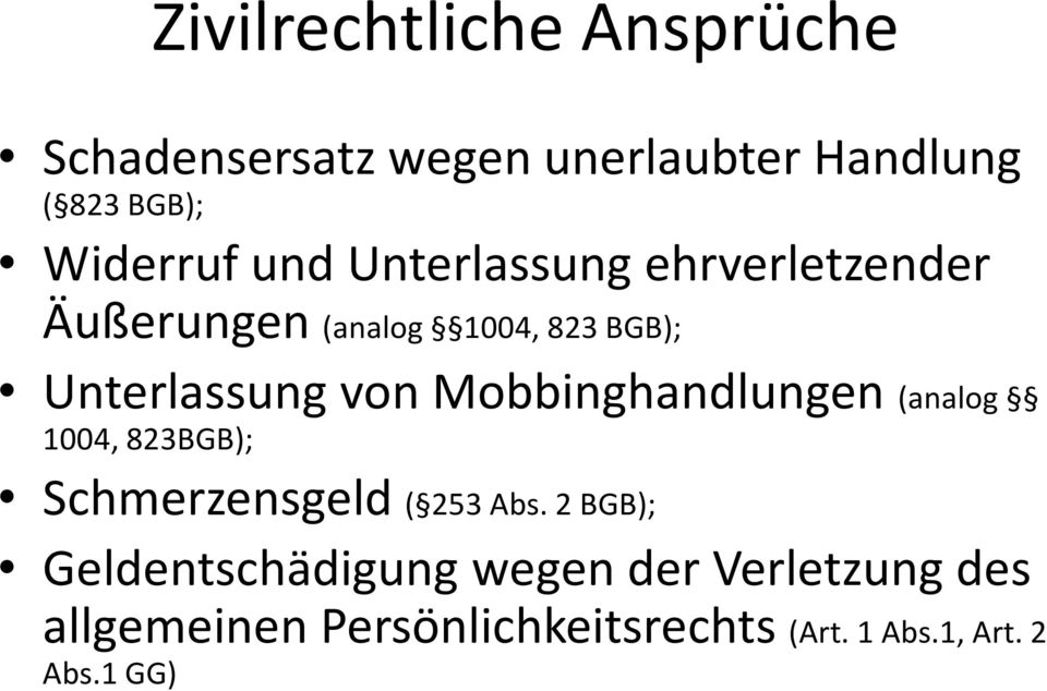 Mobbinghandlungen (analog 1004, 823BGB); Schmerzensgeld ( 253 Abs.