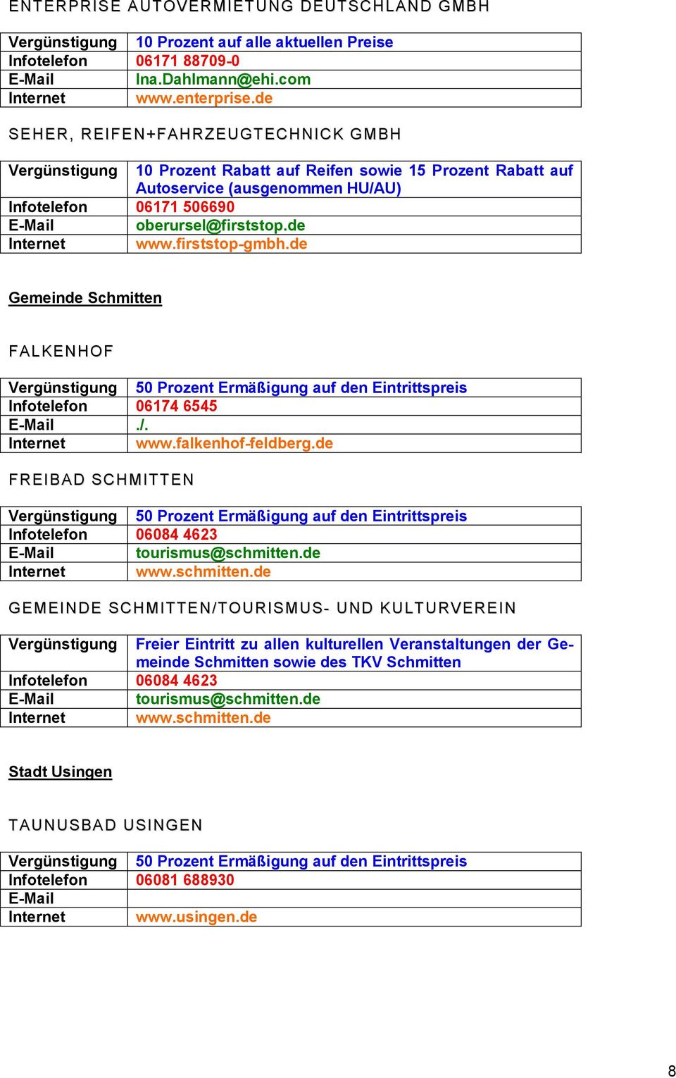 firststop-gmbh.de Gemeinde Schmitten FALKENHOF 50 Prozent Ermäßigung auf den Eintrittspreis Infotelefon 06174 6545./. Internet www.falkenhof-feldberg.