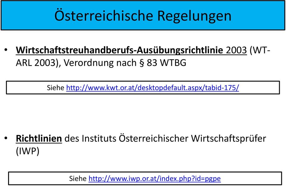 Verordnung nach 83 WTBG Siehe http://www.kwt.or.at/desktopdefault.