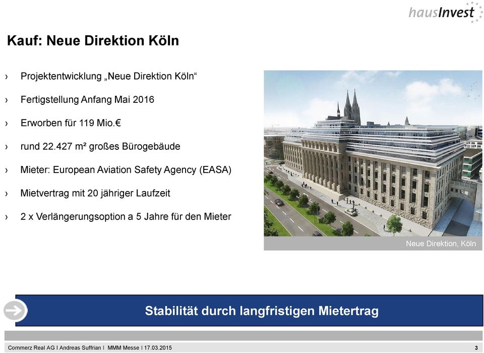 427 m² großes Bürogebäude Mieter: European Aviation Safety Agency (EASA) Mietvertrag mit 20 jähriger