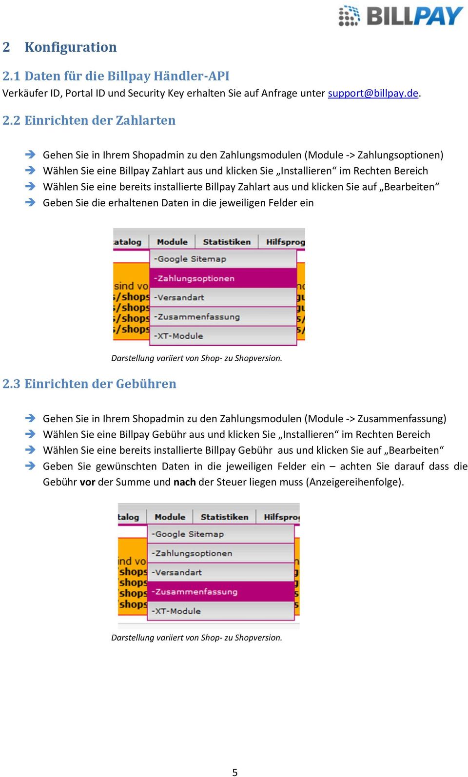 2 Einrichten der Zahlarten Gehen Sie in Ihrem Shopadmin zu den Zahlungsmodulen (Module -> Zahlungsoptionen) Wählen Sie eine Billpay Zahlart aus und klicken Sie Installieren im Rechten Bereich Wählen