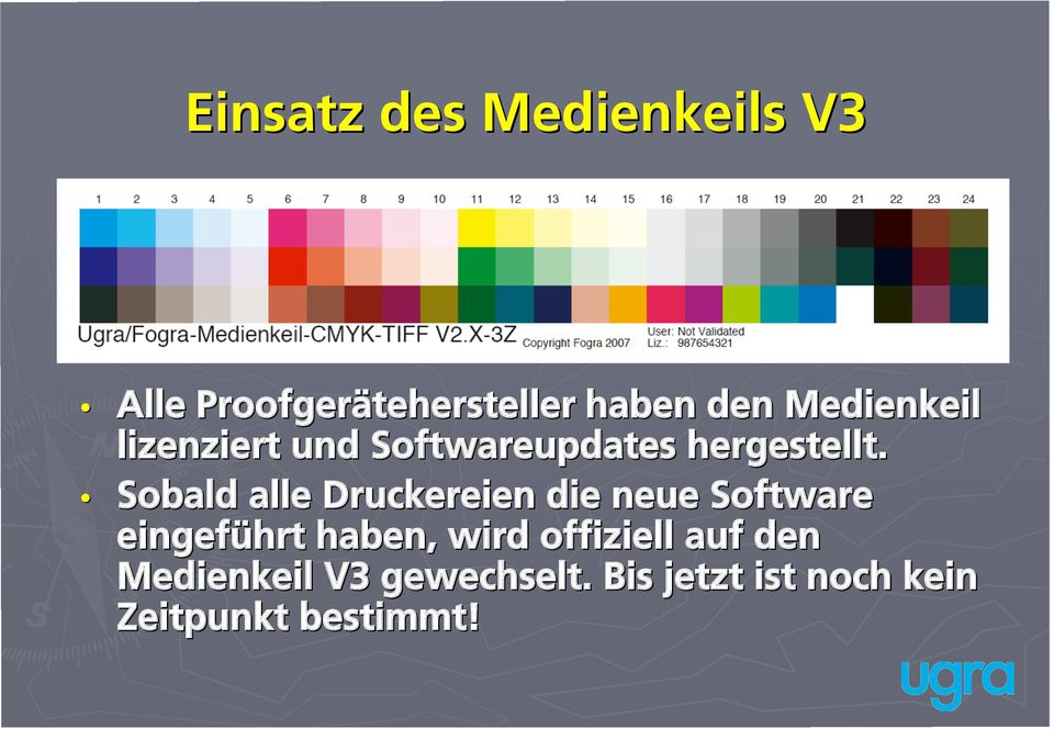 Sobald alle Druckereien die neue Software eingeführt haben, wird