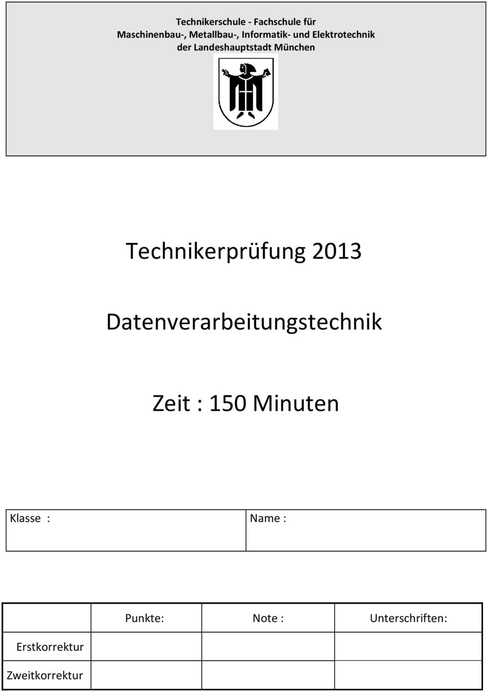 Technikerprüfung 2013 Datenverarbeitungstechnik Zeit : 150