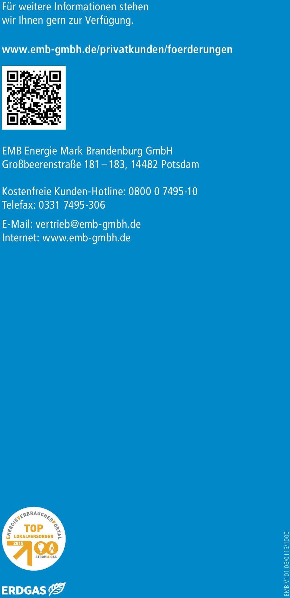 181 183, 14482 Potsdam Kostenfreie Kunden-Hotline: 0800 0 7495-10 Telefax: 0331