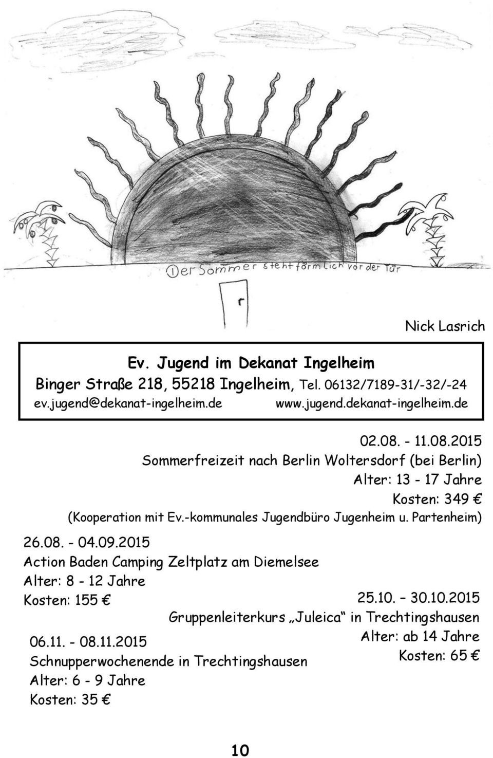 Partenheim) 26.08. - 04.09.2015 Action Baden Camping Zeltplatz am Diemelsee Alter: 8-12 Jahre Kosten: 155 25.10.