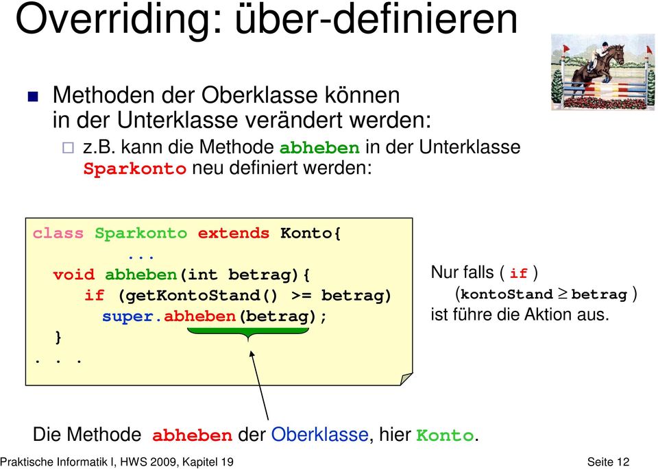 rklasse können in der Unterklasse verändert werden: z.b.