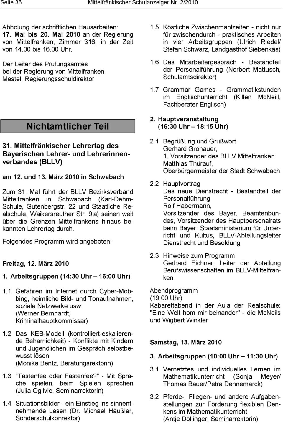 Mittelfränkischer Lehrertag des Bayerischen Lehrer- und Lehrerinnenverbandes (BLLV) am 12. und 13. März 2010 in Schwabach Zum 31.