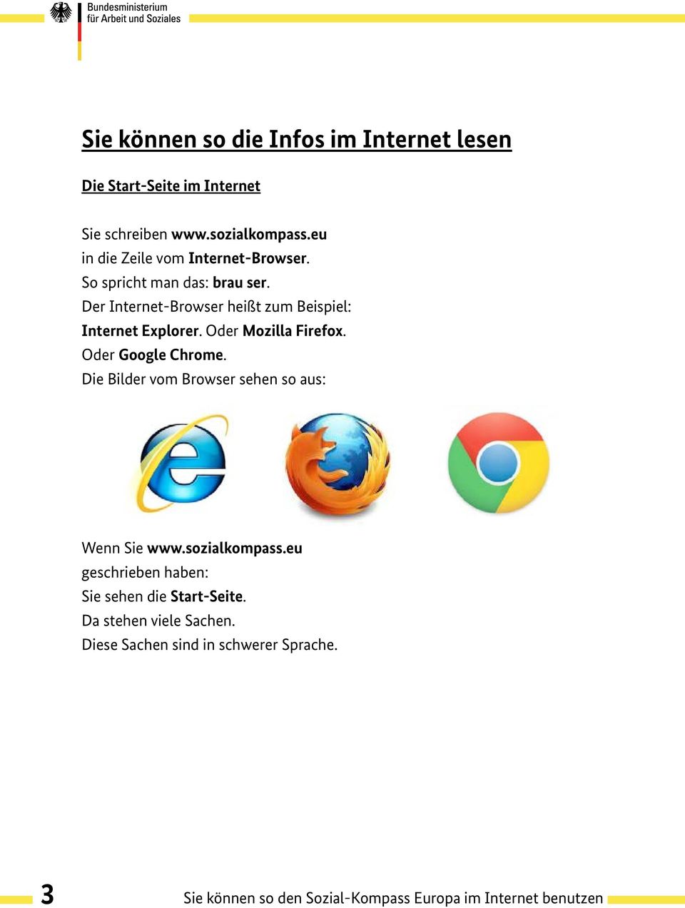 Oder Mozilla Firefox. Oder Google Chrome. Die Bilder vom Browser sehen so aus: Wenn Sie www.sozialkompass.