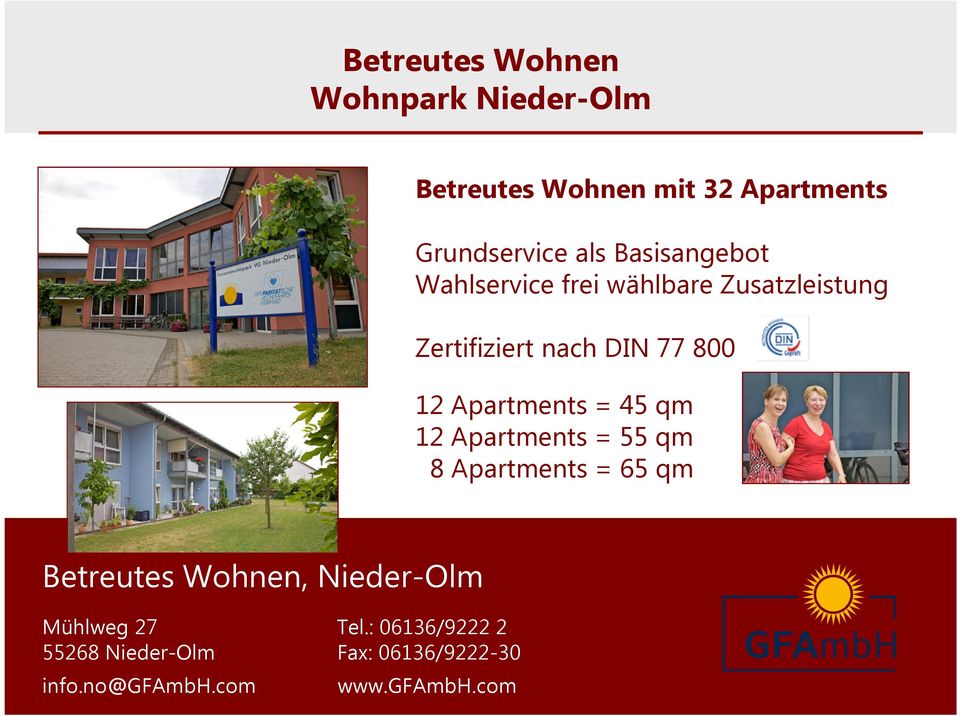 Apartments = 45 qm 12 Apartments = 55 qm 8 Apartments = 65 qm Betreutes Wohnen, Nieder-Olm