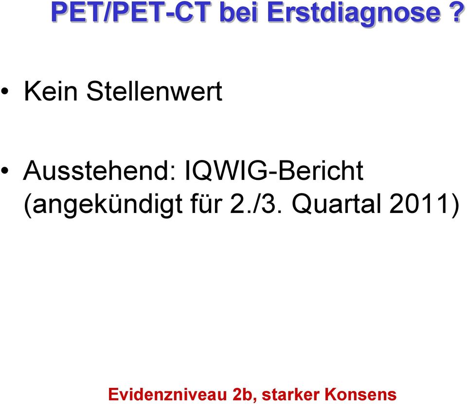 IQWIG-Bericht (angekündigt für 2./3.
